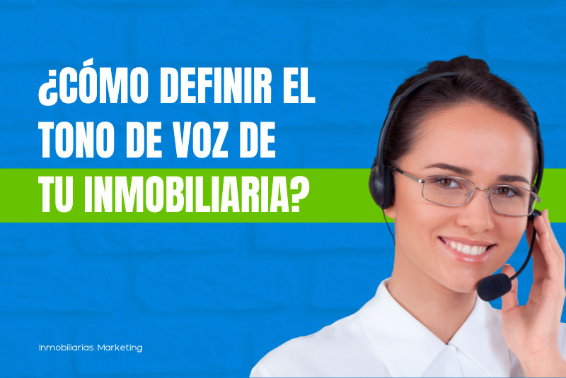 ¿Cómo definir el tono de voz de tu inmobiliaria?