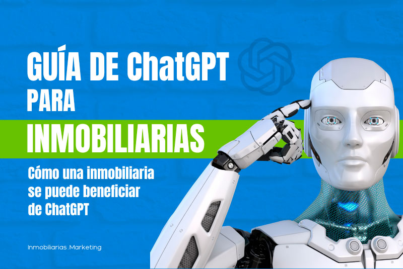 Guía de ChatGPT para Inmobiliarias - Cómo una inmobiliaria se puede beneficiar de ChatGPT
