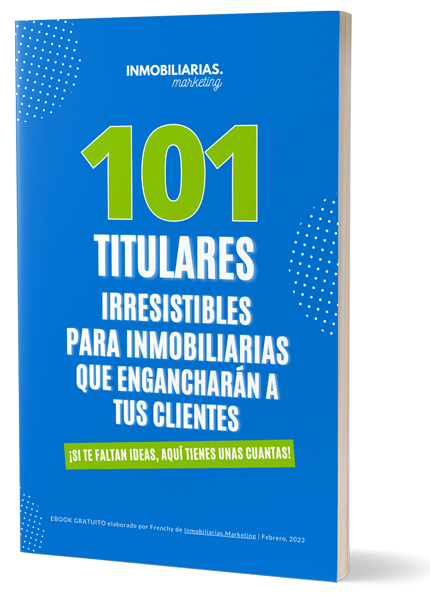 101 titulares irresistibles para inmobiliarias que enganchar&aacute;n a tus clientes