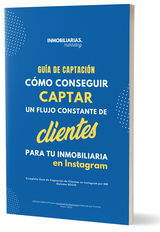 C&oacute;mo Captar Clientes para tu Inmobiliaria en Instagram en Piloto autom&aacute;tico. Sistema de Captaci&oacute;n de Clientes en Para Inmobiliarias en Instagram